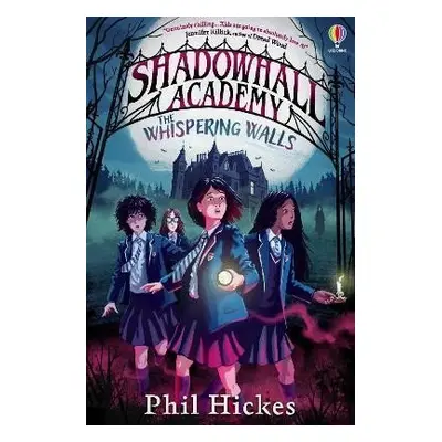 Shadowhall Academy: The Whispering Walls - Phil Hickes