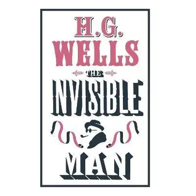 The Invisible Man: Annotated Edition (Alma Classics Evergreens) - Herbert George Wells