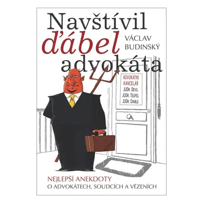 Navštívil ďábel advokáta - Nejlepší anekdoty o advokátech, soudcích a vězeních - Václav Budinský