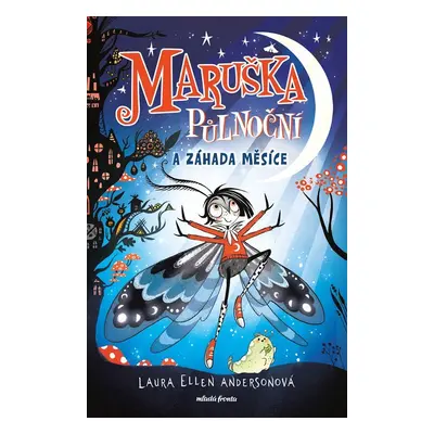 Maruška Půlnoční a Záhada Měsíce - Laura Ellen Anderson