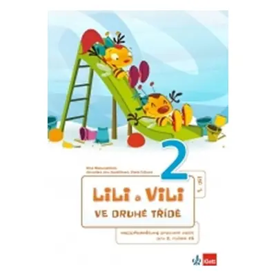 Lili a Vili 2 - Ve druhé třídě - Mezipředmětový pracovní sešit - Dita Nastoupilová