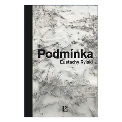 Podmínka - Eustachy Rylski