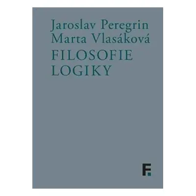 Filosofie logiky - Jaroslav Peregrin