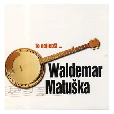 Waldemar Matuška - To nejlepší - CD - Waldemar Matuška