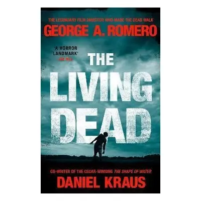 The Living Dead : A masterpiece of zombie horror - George A. Romero