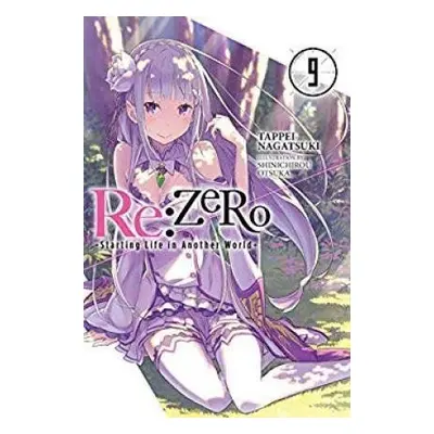 re:Zero Starting Life in Another World, Vol. 9 - Tappei Nagatsuki