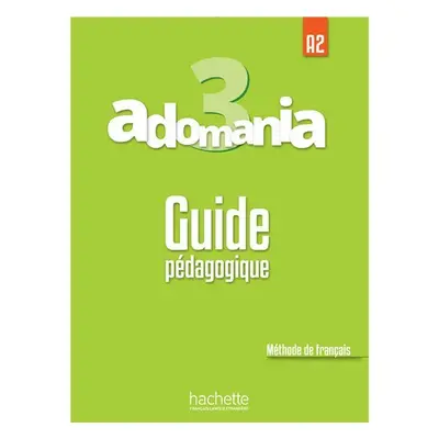 Adomania 3 (A2) Guide pédagogique - Celine Himber