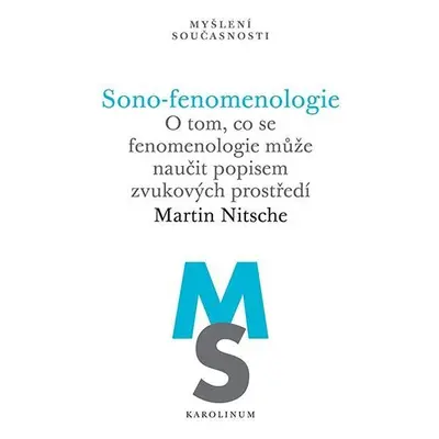 Sono-fenomenologie - O tom, co se fenomenologie může naučit popisem zvukových prostředí - Martin