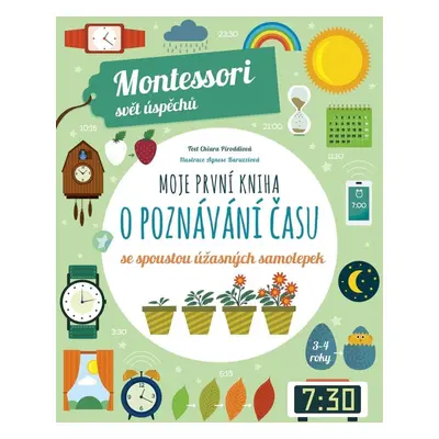 Moje první kniha o poznávání času se spoustou úžasných samolepek (Montessori: Svět úspěchů) - Ch