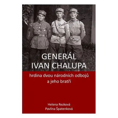 Generál Ivan Chalupa - Helena Rezková; Pavlína Špatenková