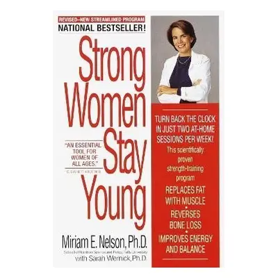 Strong Women Stay Young: Revised Edition - Miriam Nelson