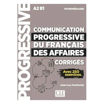 Communication progressive du francais des affaires intermédiaire A2 B1: Avec 250 exercices - Jea