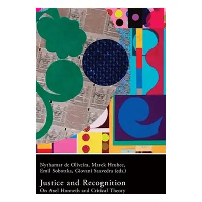 Justice and Recognition - On Axel Honneth and Critical Theory - Nythamar de Oliveira