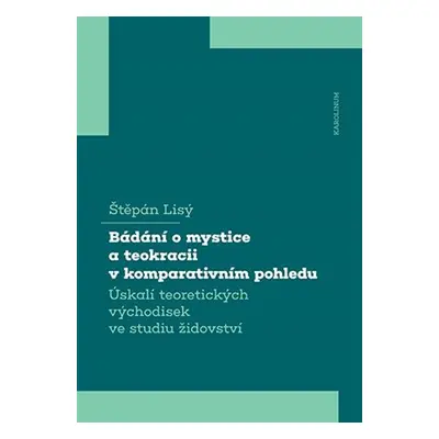 Bádání o mystice a teokracii v komparativním pohledu - Úskalí teoretických východisek ve studiu 