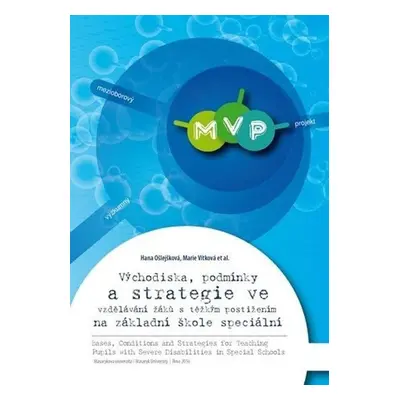 Východiska, podmínky a strategie ve vzdělávání žáků s těžkým postižením na základní škole speciá
