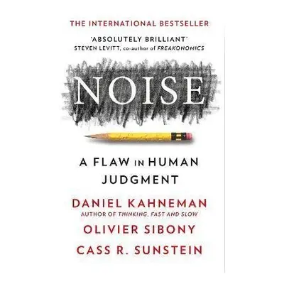 Noise: A Flaw in Human Judgment, 1. vydání - Daniel Kahneman