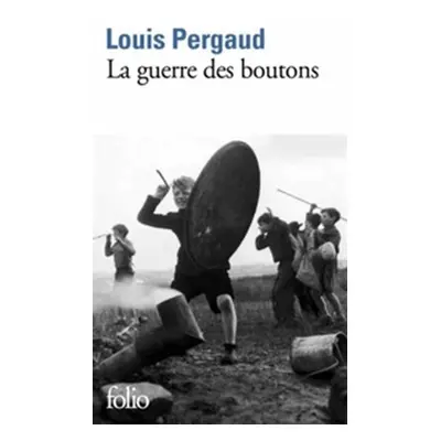 La Guerre des boutons - Louis Pergaud