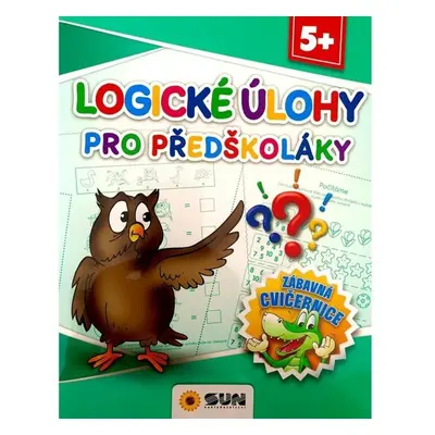 Logické úkoly pro předškoláky - Zábavná cvičebnice 5+, 1. vydání