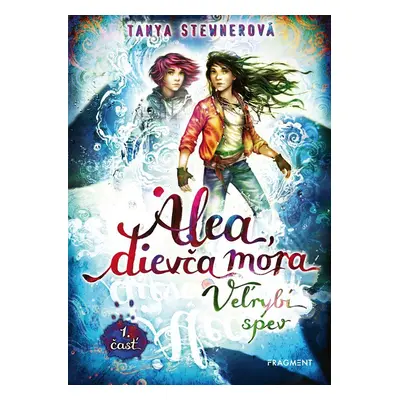 Alea, dievča mora 9 – Veľrybí spev, 1. časť - Tanya Stewner