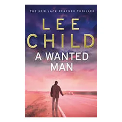 A Wanted Man, 1. vydání - Lee Child