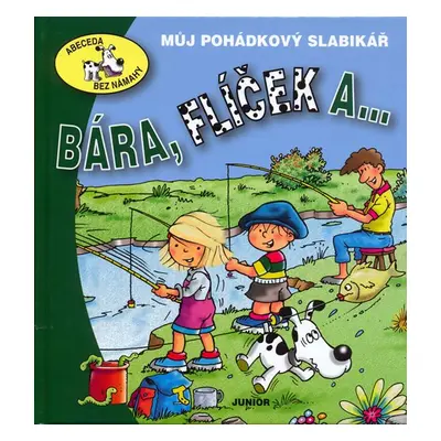 Bára, Flíček a... - Můj pohádkový slabikář - Eva Bešťáková