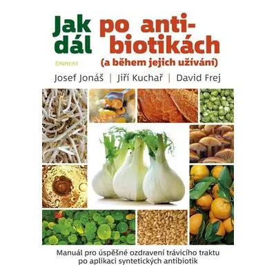 Jak dál po antibiotikách (a během jejich užívání) - David Frej