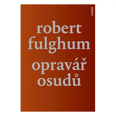 Opravář osudů - Robert Fulghum