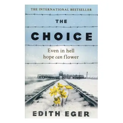 The Choice, 1. vydání - Edith Eva Egerová