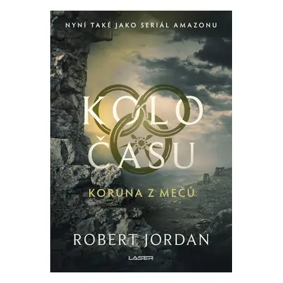 Kolo času: Koruna z mečů - Robert Jordan