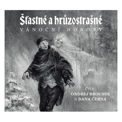 Šťastné a hrůzostrašné vánoční horory - CDmp3 (Čte Ondřej Brousek a Dana Černá)