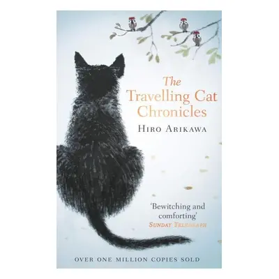 The Travelling Cat Chronicles - Hiro Arikawa