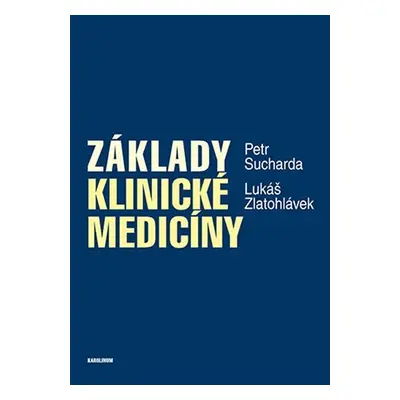 Základy klinické medicíny, 2. vydání - Lukáš Zlatohlávek