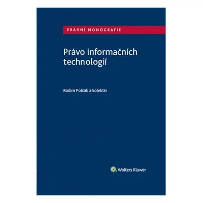 Právo informačních technologií - Radim Polčák