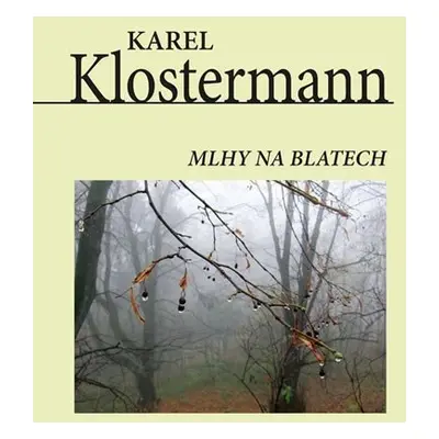 Mlhy na blatech - Karel Klostermann