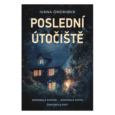 Poslední útočiště - Ivana Ondriová