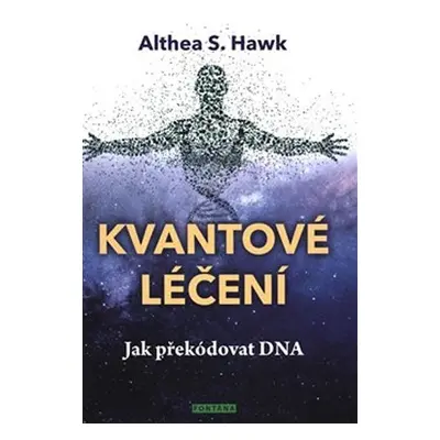 Kvantové léčení - Althea S. Hawk