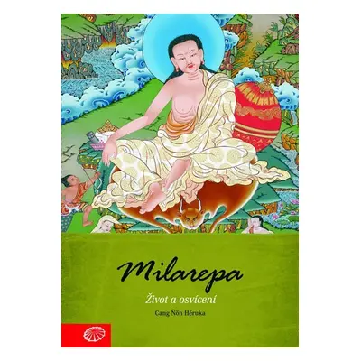 Milarepa - Život a osvícení - Cang Ňön Héruka