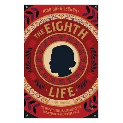 The Eighth Life: (for Brilka) The International Bestseller - Nino Haratischvili