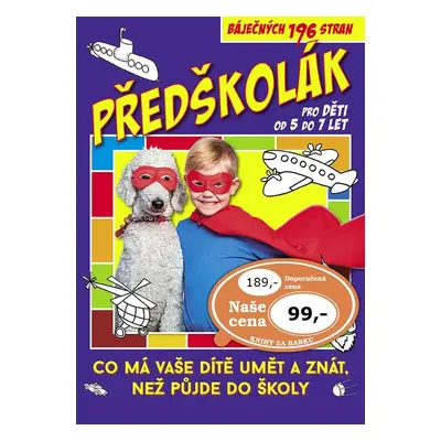 Předškolák - Co má vaše dítě umět a znát, než půjde do školy, 2. vydání