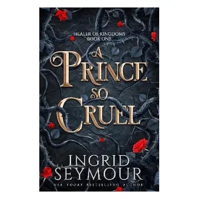 A Prince So Cruel - Ingrid Seymour