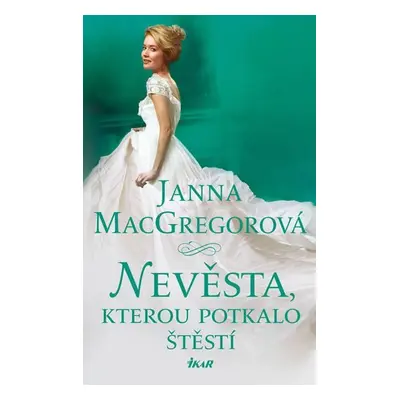 Nevěsta, kterou potkalo štěstí - Janna MacGregorová