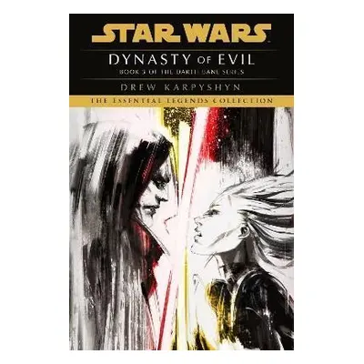 Dynasty of Evil: Star Wars Legends (Darth Bane): A Novel of the Old Republic - Drew Karpyshyn