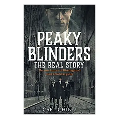 Peaky Blinders: the Real Story