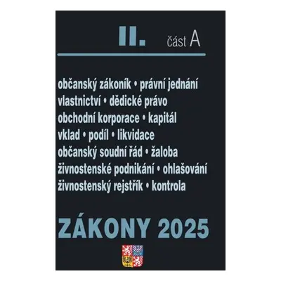 Zákony II/A 2025 Občanský zákoník - Obchodní korporace, Občanský soudní řád, Živnostenský zákon