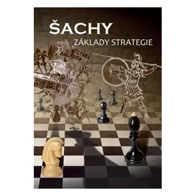 Šachy, základy strategie - Richard st. Biolek