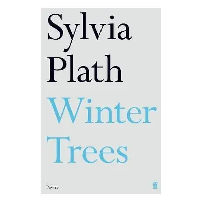 Winter Trees - Sylvia Plath