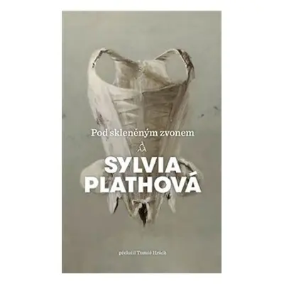 Pod skleněným zvonem, 2. vydání - Sylvia Plath