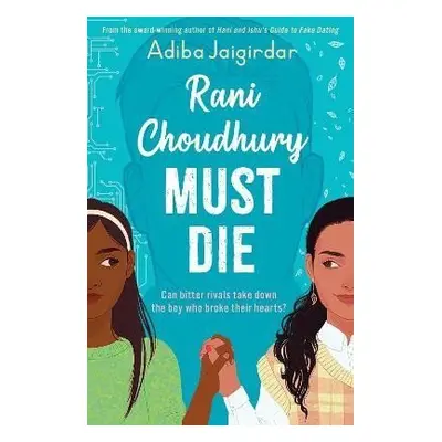 Rani Choudhury Must Die: A sapphic rivals-to-lovers romance - Adiba Jaigirdar