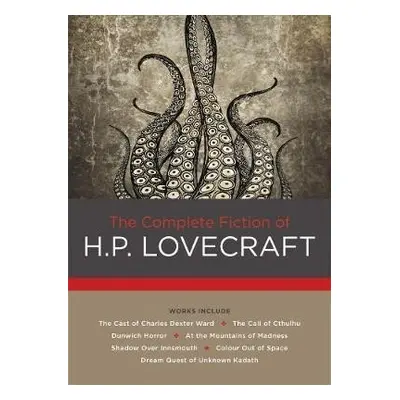 The Complete Fiction of H. P. Lovecraft - Howard Phillips Lovecraft