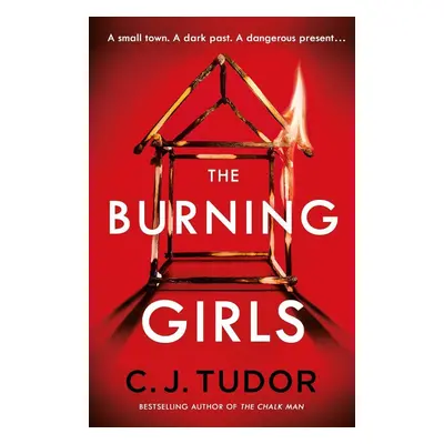 The Burning Girls, 1. vydání - C. J. Tudor